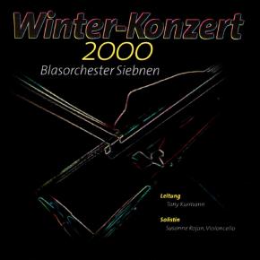 Winter 2000 - Blasorchester Siebnen
Leitung: Tony Kurmann