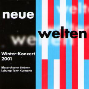 Winter 2001 - Blasorchester Siebnen
Leitung: Tony Kurmann
