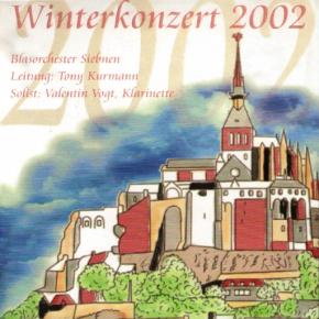 Winter 2002 - Blasorchester Siebnen
Leitung: Tony Kurmann