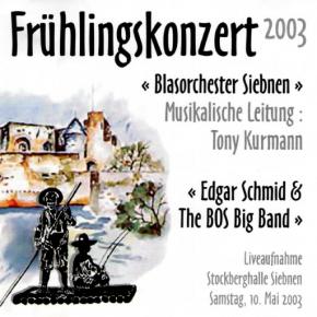 Frühling 2003 - Blasorchester Siebnen
Leitung: Tony Kurmann