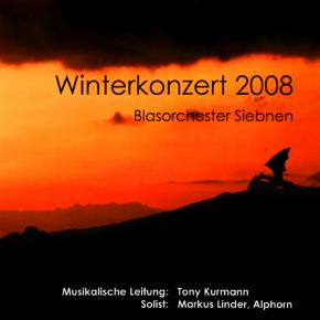 Winter 2008 - Blasorchester Siebnen
Leitung: Tony Kurmann