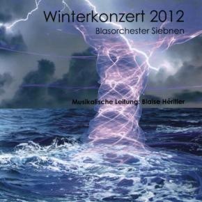 Winter 2012 - Blasorchester Siebnen
Leitung: Blaise Héritier